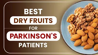 Dry Fruits for Parkinson's Patients | Food for Parkinson Disease | Parkinsons Diet | Dr Puru Dhawan