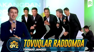 QVZ 2022 | Tornado jamoasi - Tovuqlar raddomda