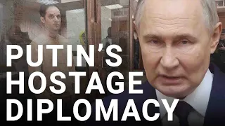 'Illegal detention is a facet of Putin's Russia' journalist explains Putin's hostage diplomacy