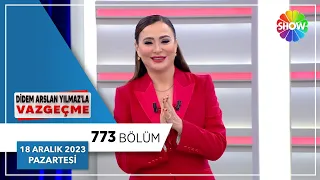 Didem Arslan Yılmaz'la Vazgeçme 773. Bölüm | 18 Aralık 2023