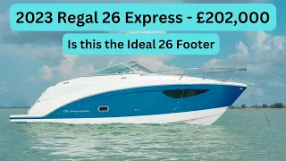 Boat Tour - 2023 Regal 26 Express - £202,000