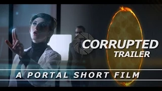 CORRUPTED (A PORTAL SHORT FILM) TRAILER