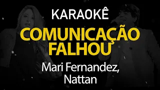 Comunicação Falhou - Mari Fernandez, Nattan (Karaokê Version)