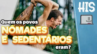 Quem os povos nômades e sedentários eram?