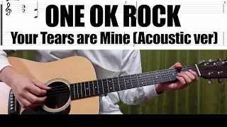 【tab譜】ONE OK ROCK / Your tears are mine  (Acoustic ver) 【歌詞、和訳付き】【ギター】【弾いてみた】