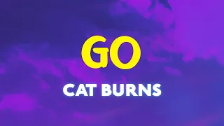 Cat Burns - go (Higher & Faster) (Lyrics) | This is the end of me and you So don't call this number