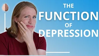 The Function of Depression: Do the Symptoms of Depression Serve a Purpose? Depression Skills #6