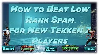 Tekken 7 Tips for New Players: How to beat low rank spam