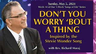"Don't You Worry 'Bout a Thing" with Rev. Richard Maraj