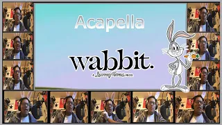 Wabbit: A Looney Tunes Production Theme - Acapella