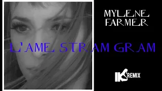 Mylène Farmer - L' ame stram gram (IKS REMIX)