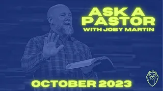 Ask a Pastor with JOBY MARTIN | October 2023 (Ep. 511)