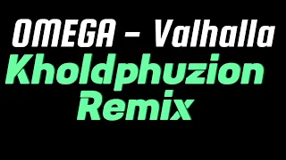Omega - Valhalla  (KholdPhuzion Remix)