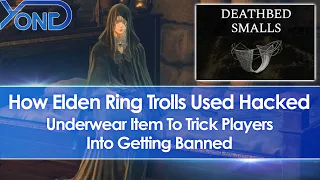 How Elden Ring Trolls Used Hacked Fia Undergarment Item To Trick Players Into Getting Banned