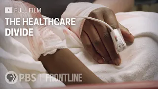 The Healthcare Divide (full documentary) | FRONTLINE