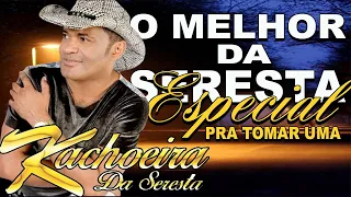 KACHOEIRA DA SERESTA ╸O MELHOR DA SERESTA 2024 - AS MELHORES ANTIGAS 2024  ╸SERESTA SERTANEJA 2024