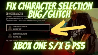 FIX THE CHARACTER SELECTION BUG/GLITCH ON NEXT GEN GTA5 CONSOLES (XBOX ONE S/X & PS5)