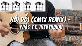 Nói Dối (CM1X Remix) - Pháo ft. HIEUTHUHAI | Guitar Cover | Guitar Hướng Dẫn