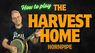 The Harvest Home Hornpipe - Complete Lesson 🪕 Tutorial for Irish Tenor Banjo Playing (Fundamentals)