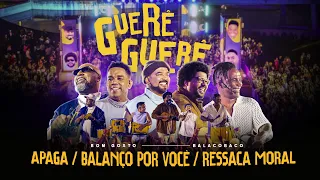 Bom Gosto, Balacobaco - Apaga/ Balanço por você/ Ressaca Moral | Guere Guere Ao Vivo