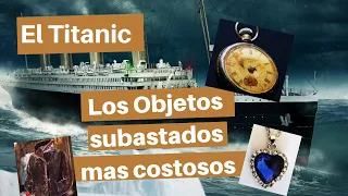 Los objetos subastados del Titanic mas costosos