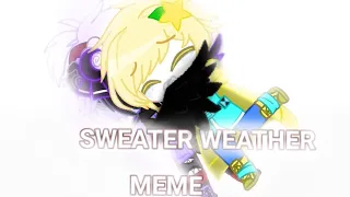 ||SWEATER WEATHER||Meme|| Gacha Club|| Ft. Nigthmare e Dream Sans