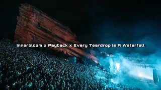 Innerbloom x Payback x Every Teardrop Is A Waterfall - RÜFÜS DU SOL x S-A x Coldplay (Bela Mashup)