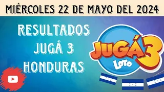 RESULTADOS JUGÁ 3 HONDURAS DEL MIÉRCOLES 22 DE MAYO DEL 2024