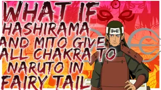 what if hashirama and mito give all chakra to naruto in fairy tail