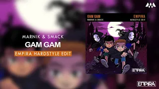 Marnik & SMACK - Gam Gam (Empira Hardstyle Edit) [FREE DOWNLOAD]