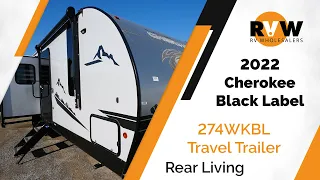 2023 Cherokee Black Label 274WKBL Travel Trailer Walk-Through