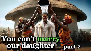 WEALTHY MAN DISGUISED AS A POOR MAN TO FIND A WIFE ( part 2) #Africantales #tales #folklore #folk