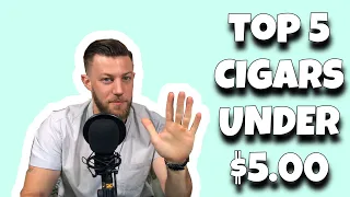 BEST CIGARS UNDER $5.00!! | You Won't Believe #5!