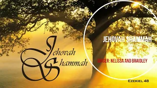 Jehovah Shammah (Nelissa & Braidley) & Lyrics