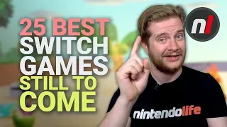 25 Best Nintendo Switch Games Coming In 2019 and Beyond