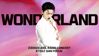 230923 아이돌라디오 콘서트 WONDERLAND 원더랜드 ATEEZ SAN FOCUS 에이티즈 최산 직캠