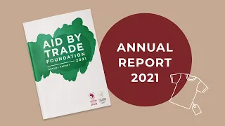 Aid by Trade Foundation Publishes Annual Report for 2021