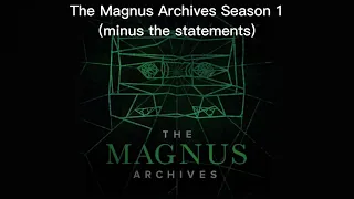 The Magnus Archives minus the statements | Season One