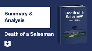 Death of a Salesman by Arthur Miller | Summary & Analysis