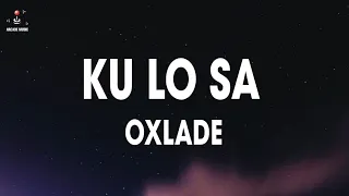 Oxlade - KU LO SA (Lyrics) | A COLORS SHOW