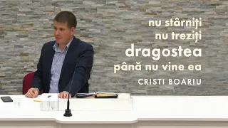 Cristi Boariu - Nu stârniți, nu treziți dragostea până nu vine ea