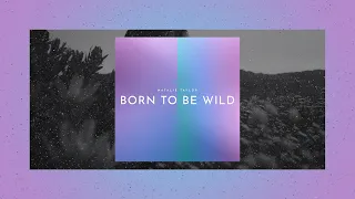 Natalie Taylor - Born To Be Wild (Official Lyric Video)