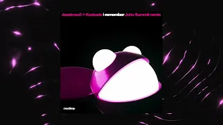 deadmau5 & Kaskade - I Remember (John Summit Remix)