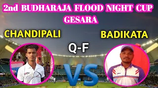 LIVE🔴Q-F/Badikata VS Chandipali//GHESARA//2nd BUDHARAJA FLOOD LIGHT TOURNAMENT//🏆🏆🏆