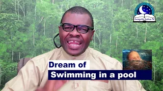 DREAM OF SWIMMING IN A POOL  - Evangelist Joshua Dream Dictionary