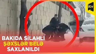 Nərimanovda silahlı şəxslərin saxlanmasının ANBAAN GÖRÜNTÜLƏRİ