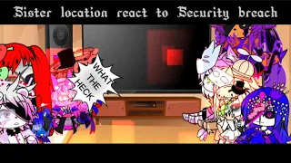 Sister location react to Security Breach || #RMposts || FNaF || Gacha || Major flash warning ||￼