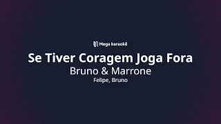 🎤 Se Tiver Coragem Joga Fora – Bruno & Marrone