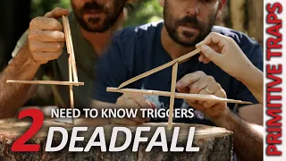 Primitive DEADFALL TRAP triggers you NEED TO KNOW!