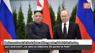 Rusia cere Coreei de Nord ajutor militar, pentru războiul din Ucraina, spun americanii |Libertatea